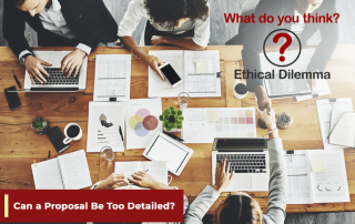 The February Ethical Dilemma: Can a Proposal Be Too Detailed?